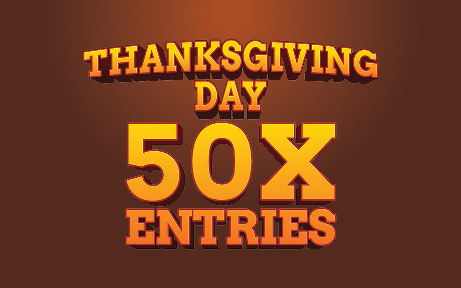 HC-68699-NOVEMBER-Thanksgiving-Day-50X-Bonus-Entries–GFX-FB-Web-Mobile-920×575